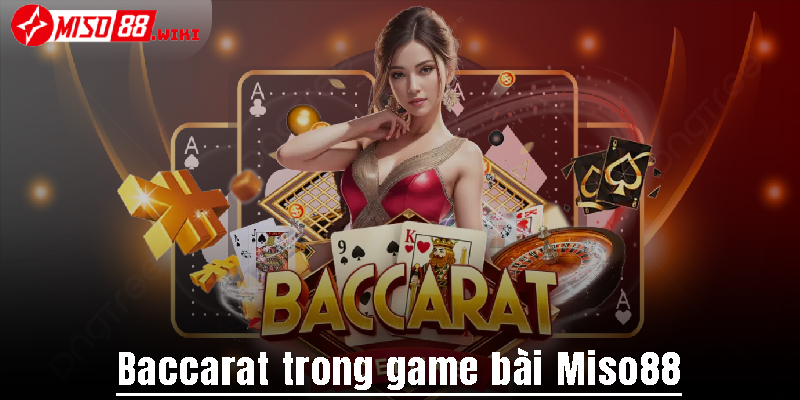 Baccarat trong game bài Miso88