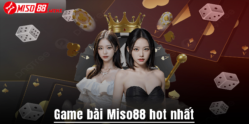 Game bài Miso88 hot nhất